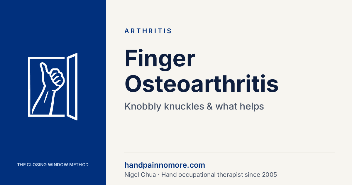 Finger Osteoarthritis: Knobbly Knuckles & What Helps