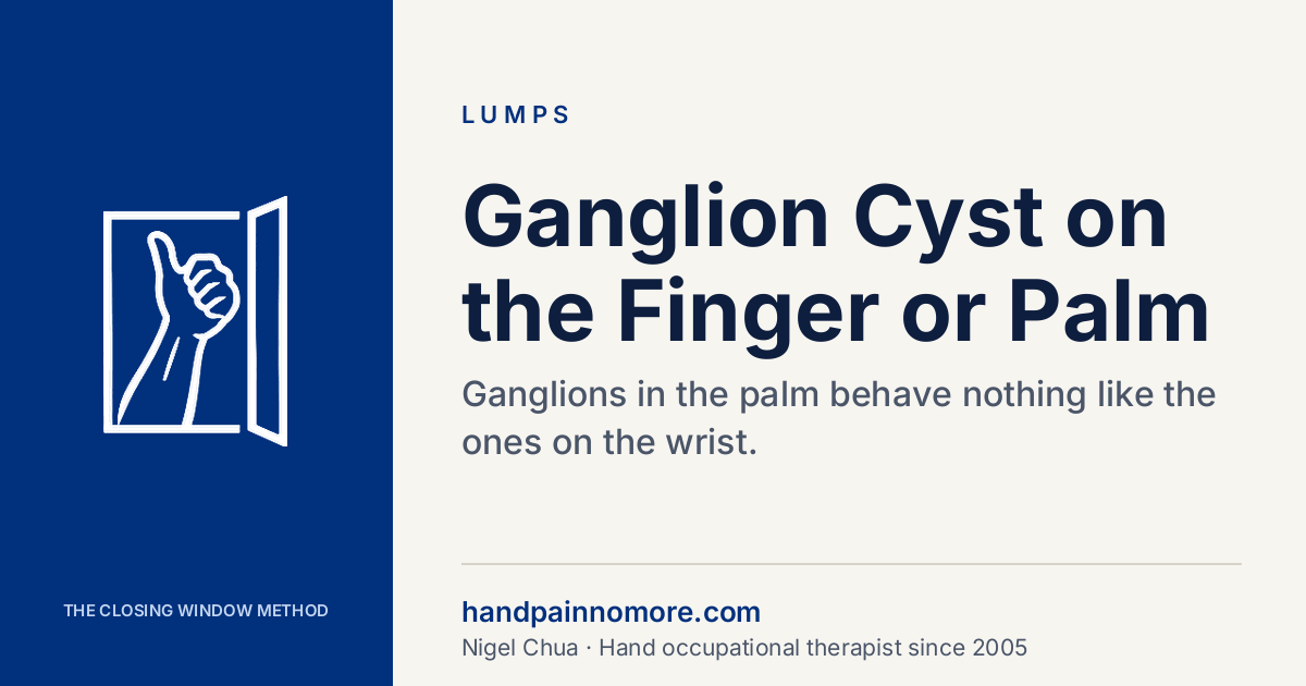 Ganglion Cyst on the Finger or Palm: The Hard Little Pea
