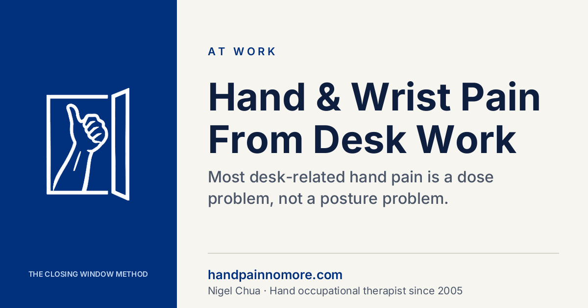 Hand and Wrist Pain from Desk Work: What Actually Changes It