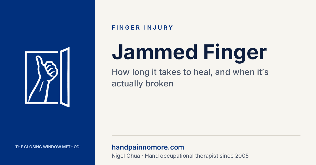 Jammed finger: how long it takes to heal and when it's broken, by hand occupational therapist Nigel Chua