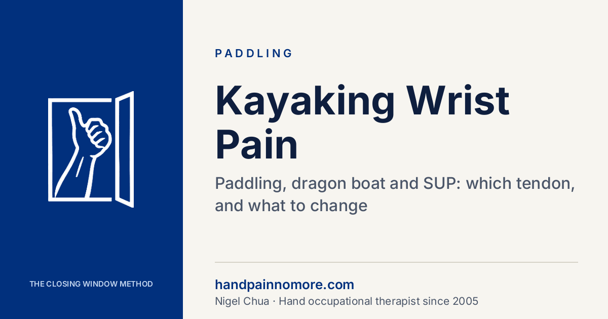 Kayaking Wrist Pain: Paddling, Dragon Boat and SUP Wrist and Forearm Pain