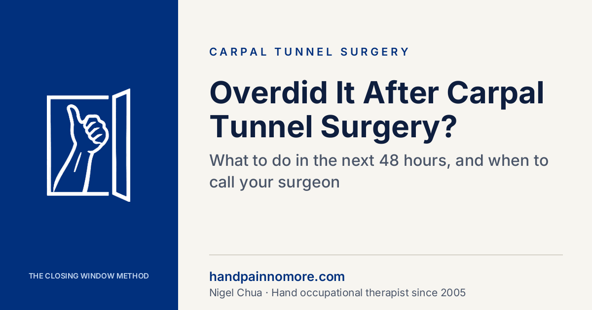Overdid It After Carpal Tunnel Surgery? What to Do in the Next 48 Hours