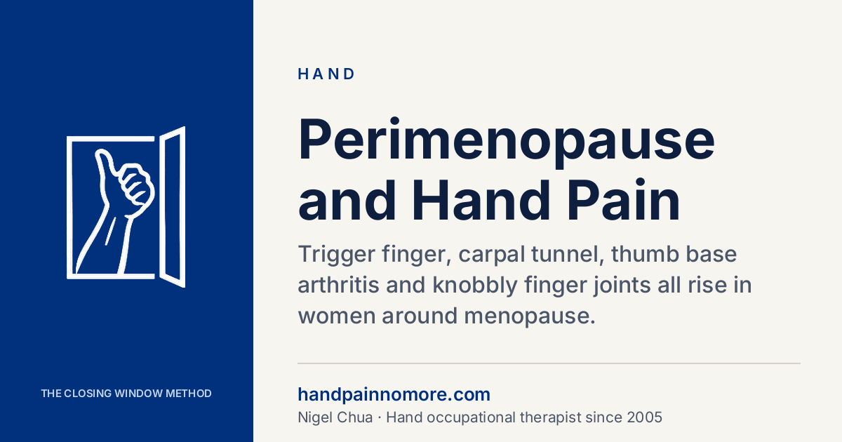 Perimenopause and Hand Pain: Why It Starts Now