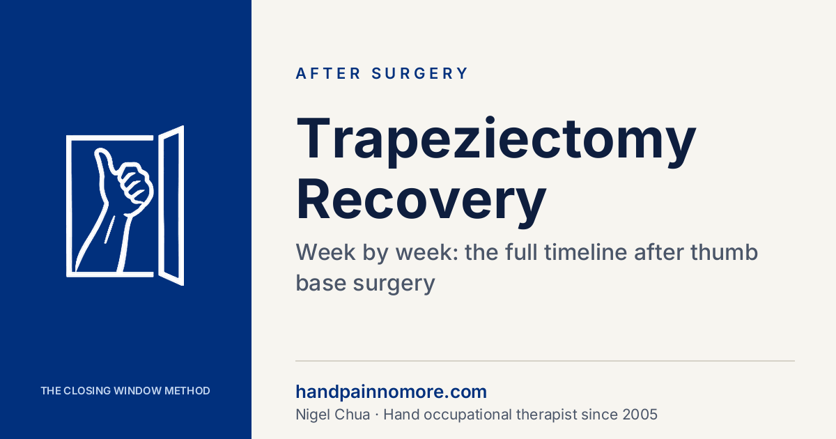 Trapeziectomy recovery week by week after thumb base surgery