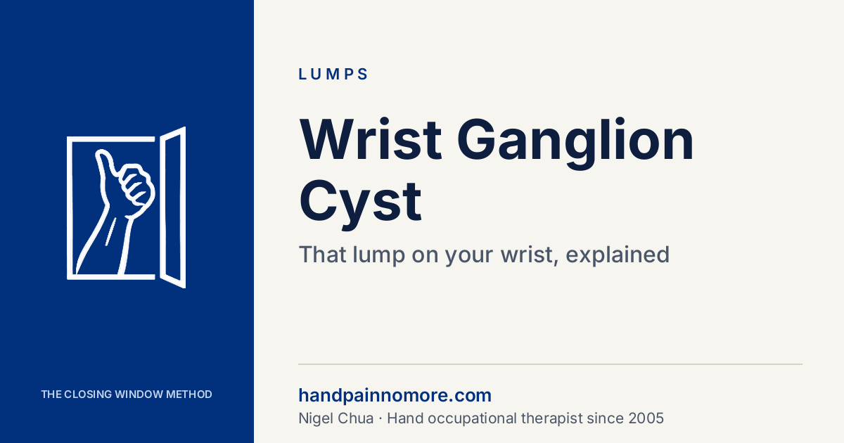 Wrist Ganglion Cyst: That Lump on Your Wrist, Explained