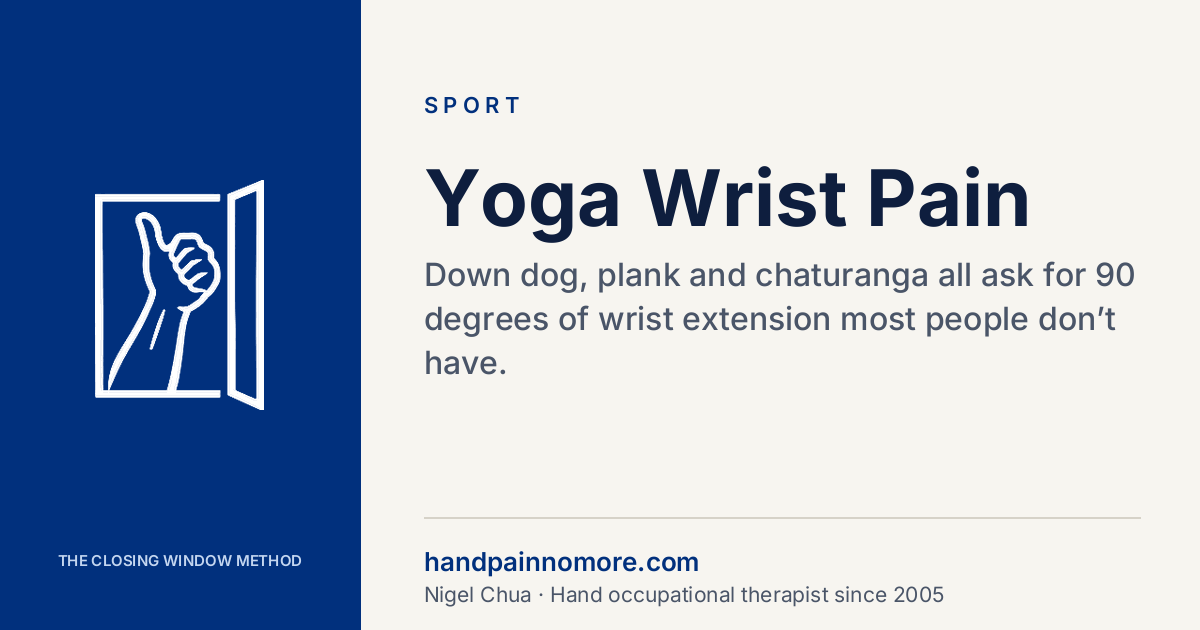 Yoga Wrist Pain: Your Wrist Isn’t Injured, It’s Out of Range